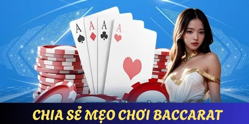 Một số mẹo hay giúp hội viên thắng lớn khi chơi baccarat